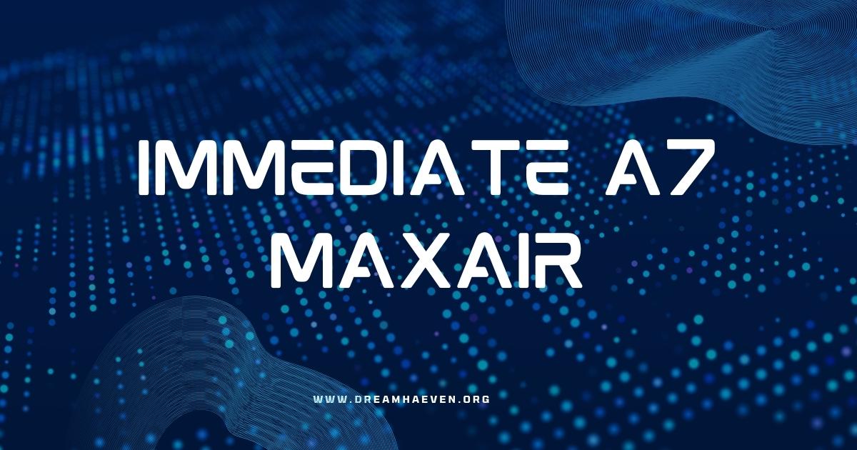 Immediate A7 MaxAir