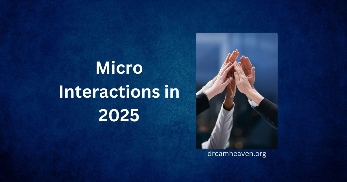 Micro Interactions in 2025