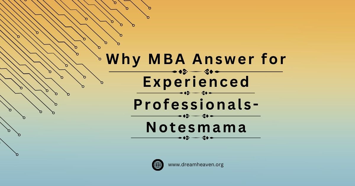 Why an MBA is Beneficial for Experienced Professionals