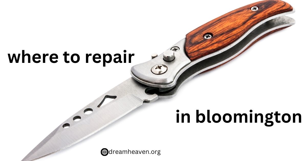 where to repair pocket knife in bloomington​