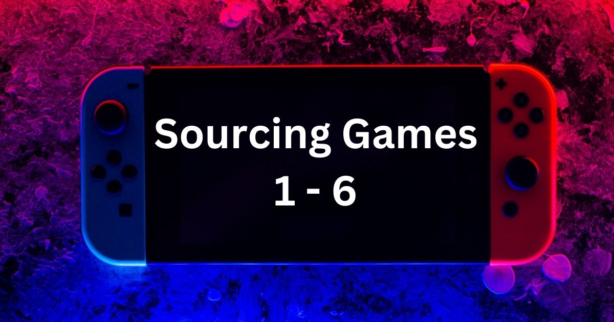 Sourcing Games 1 - 6