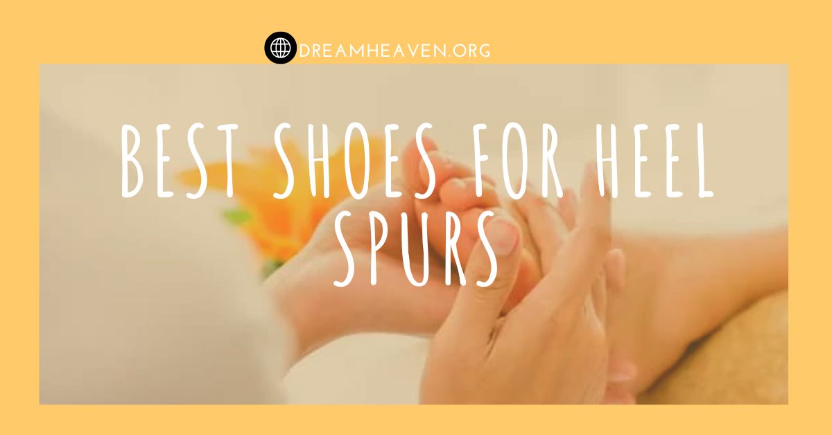 Best Shoes for Heel Spurs