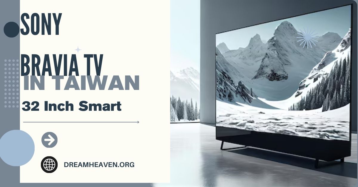 Sony BRAVIA TV in Taiwan 32 Inch Smart