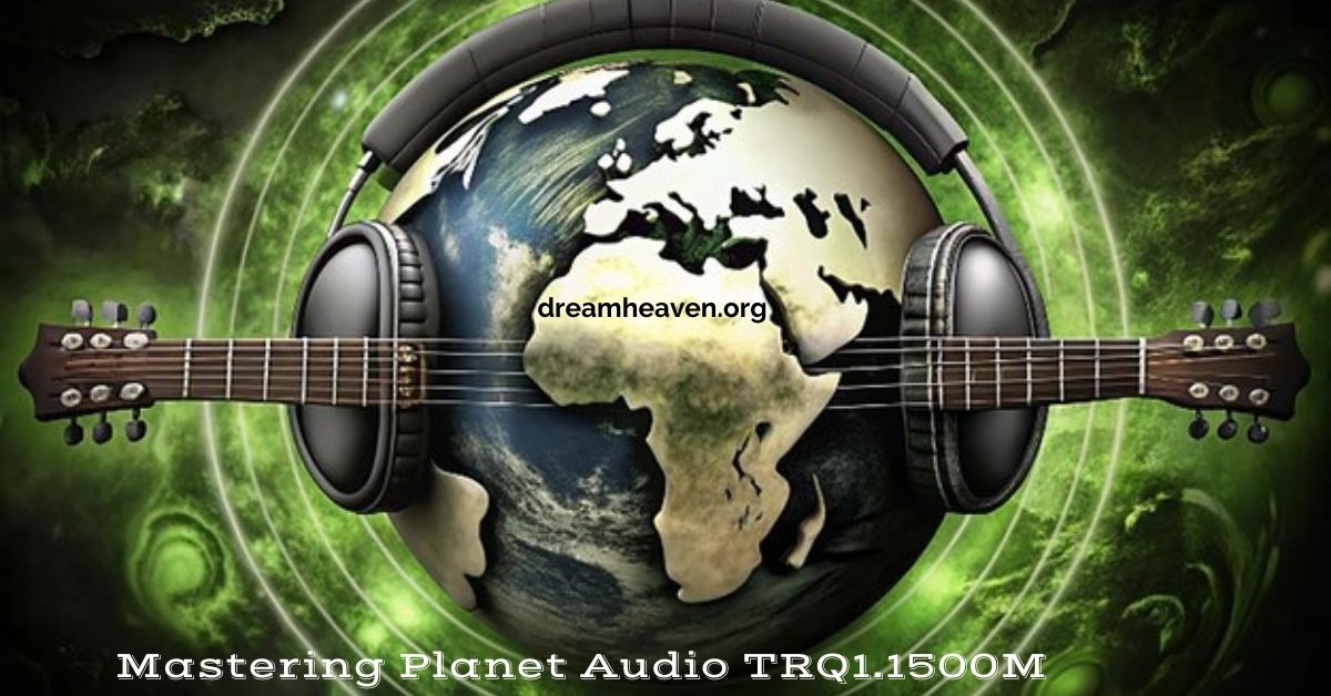 Mastering Planet Audio TRQ1.1500M