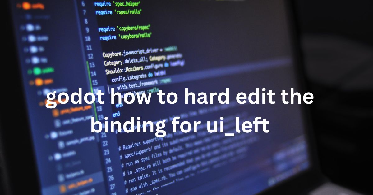 Godot How to Hard Edit the Binding for UI_Left